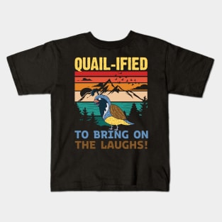 QUAIL-IFIED To Bring on the Laughs Funny Quail Kids T-Shirt